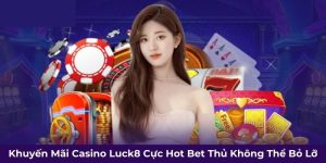 Khuyến mãi casino luck8