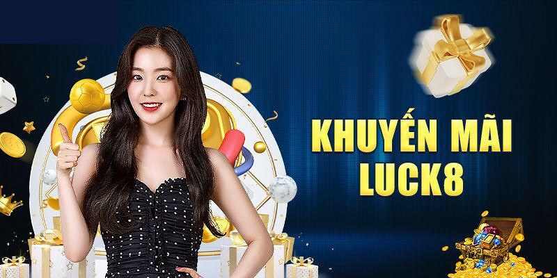 Giới thiệu chương trình khuyến mãi hoàn trả đang diễn ra tại Luck8