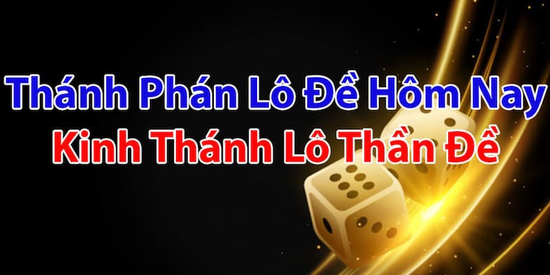 Những thông tin chính về thánh lô thần đề mới nhất